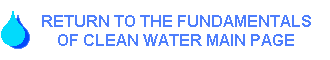 Return to the Fundamentals of Clean Water page